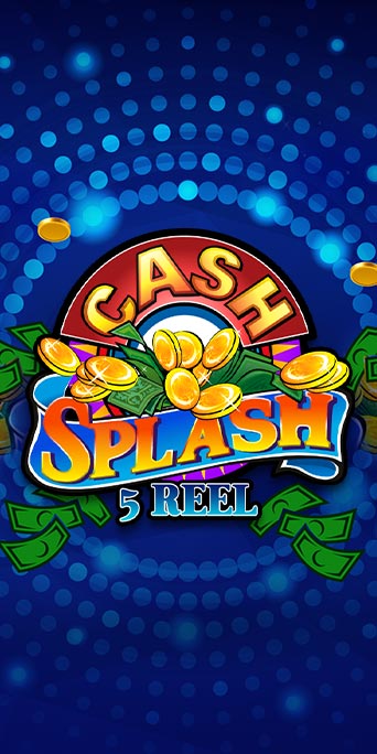 Cash Splash Progressive - 5 Reel