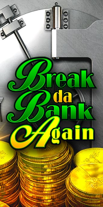 Break da Bank Again