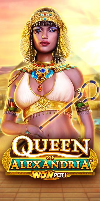 Queen Of Alexandria™ Wowpot!™