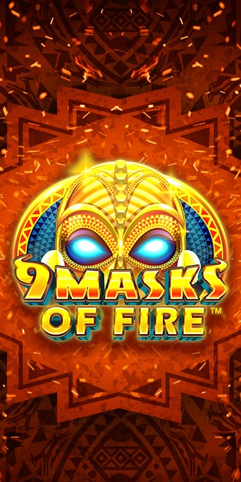 9 Masks of Fire™